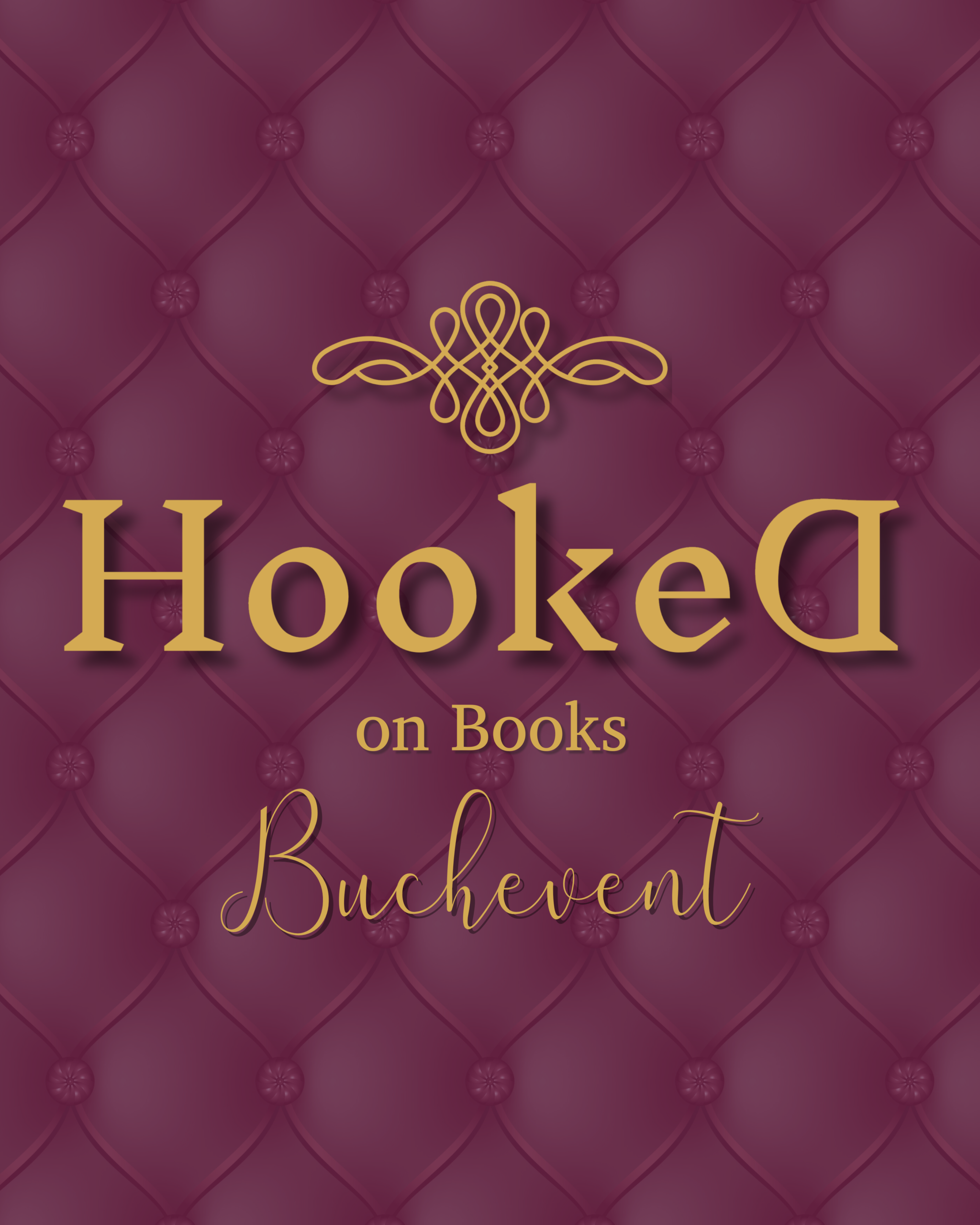 Bild mit weinrotem Polstermuster im Hintergrund, in goldener Schrift HookeD on Boooks Buchevent im Vordergrund